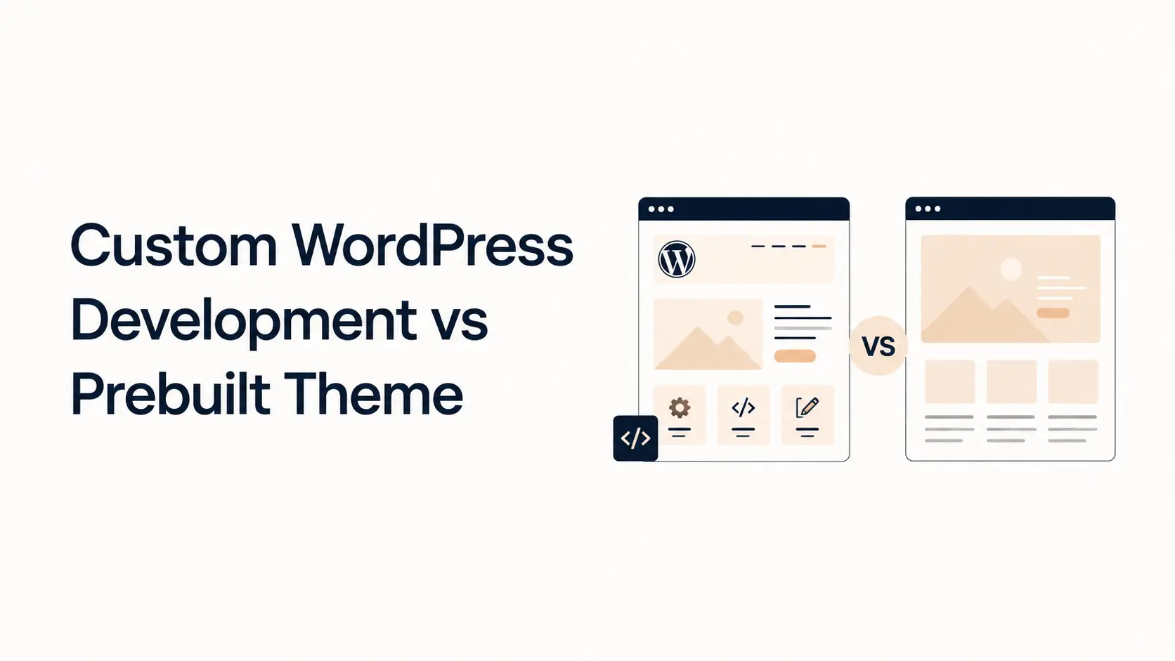 Custom WordPress Development vs Prebuilt Theme: Which Should You Choose?