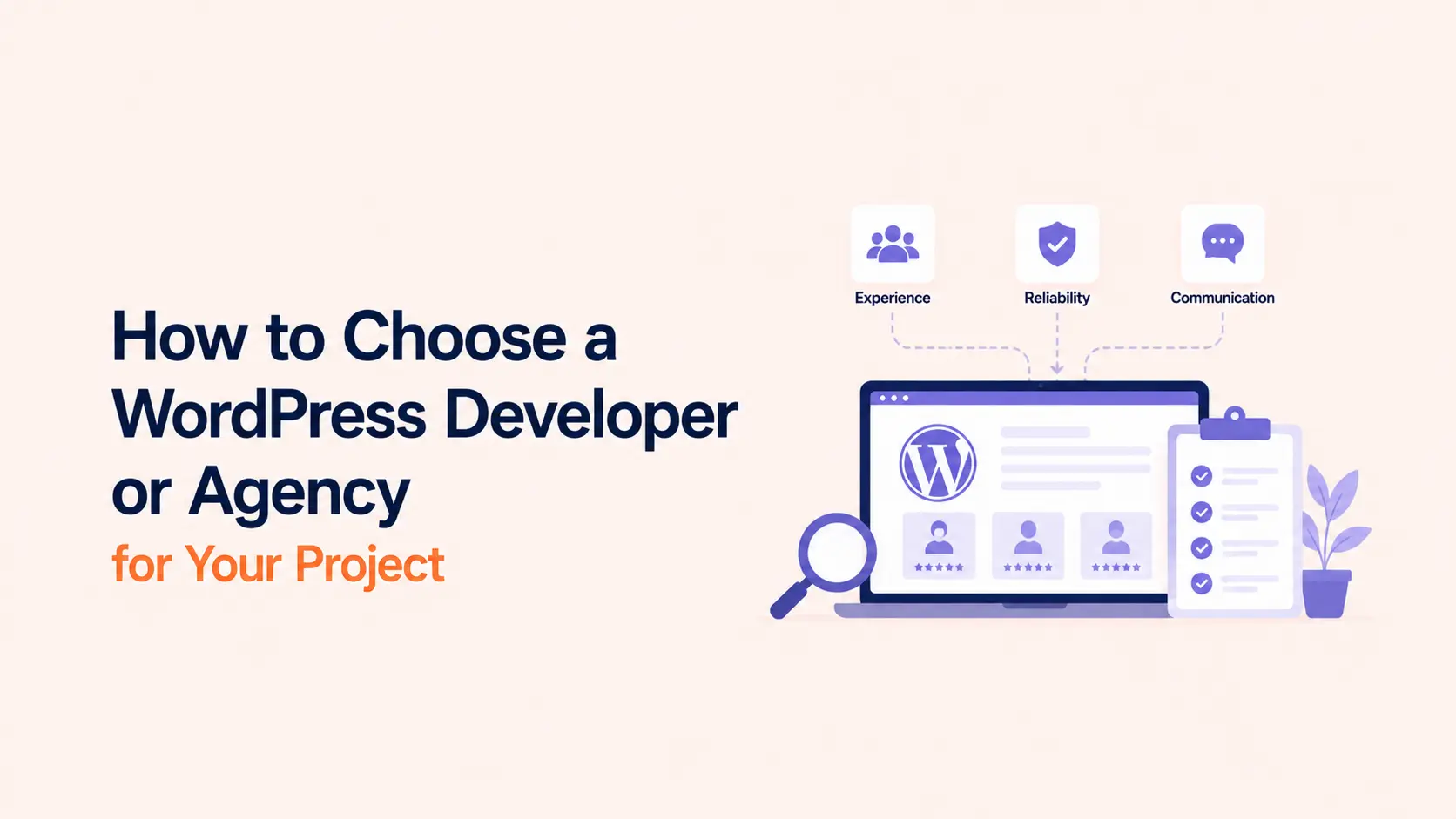 How to Choose a WordPress Developer or Agency for Your Project
