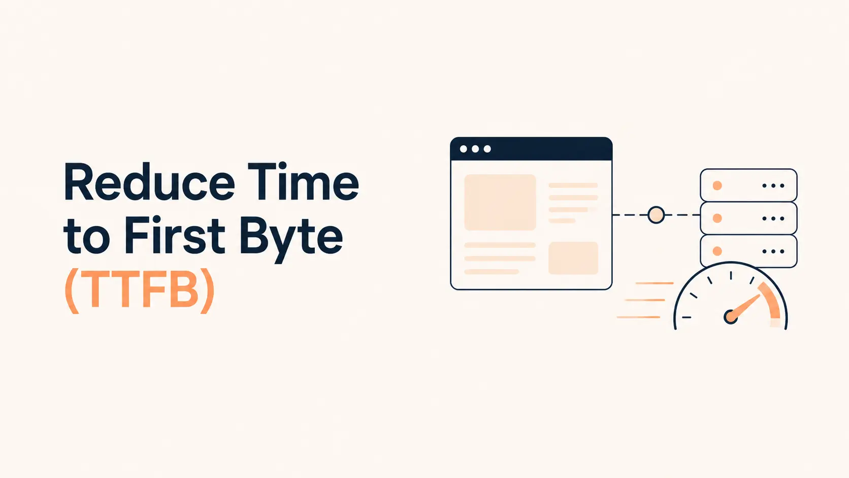 How to Reduce Time to First Byte (TTFB) and Improve Server Response Time