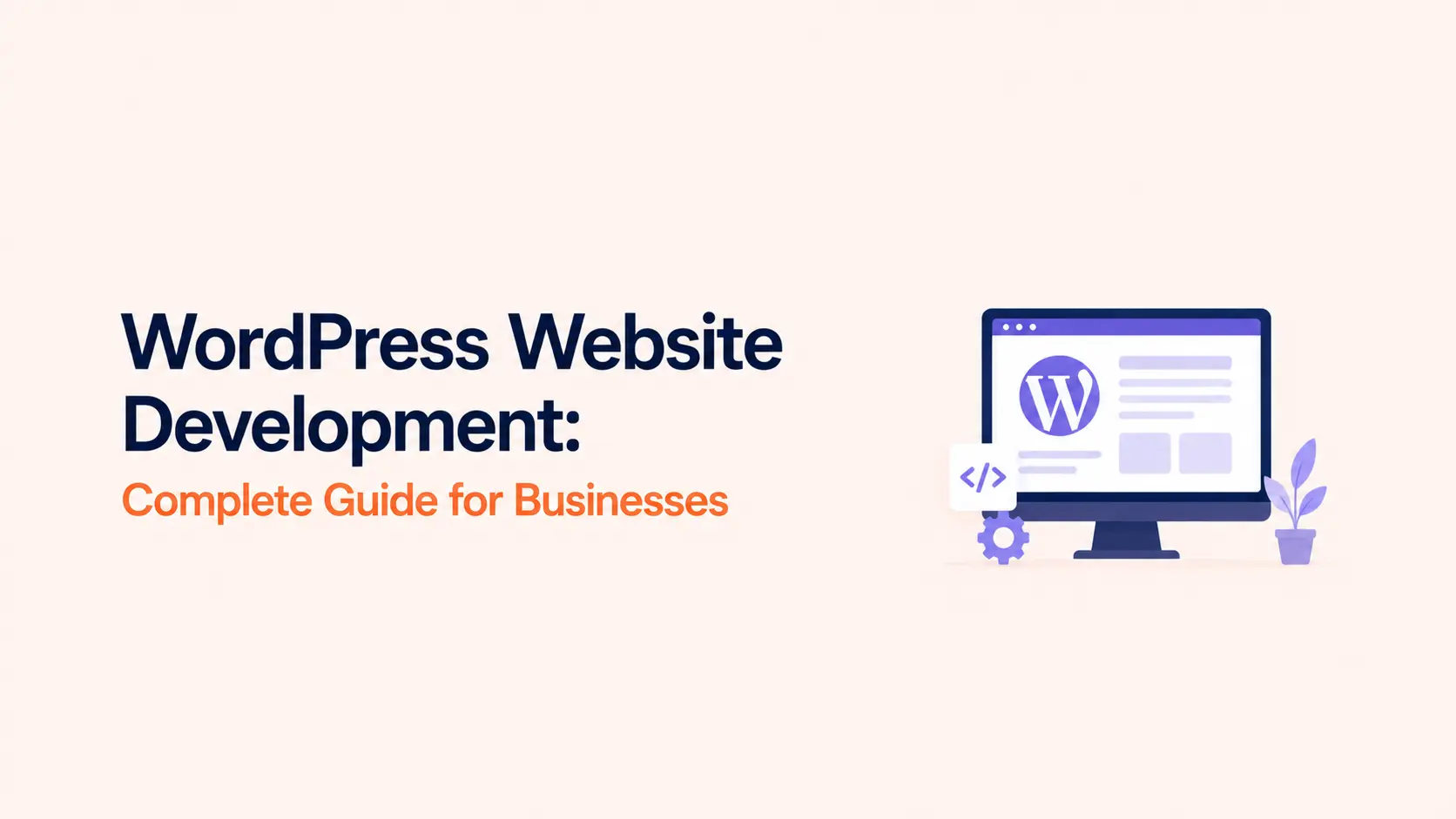 WordPress Website Development: Complete Guide for Businesses